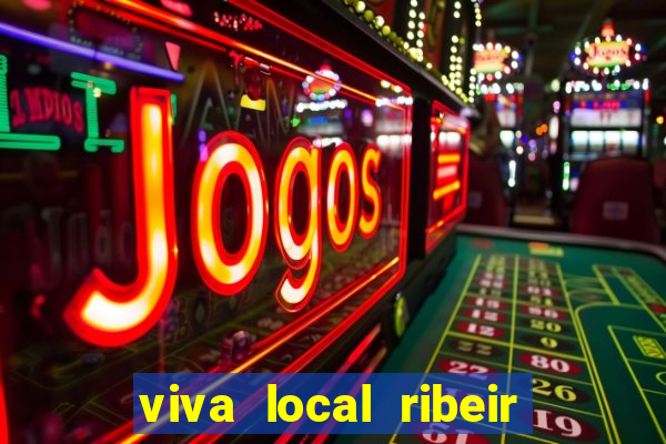 viva local ribeir o preto